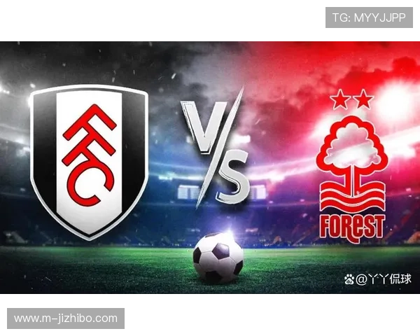 诺丁汉森林1-1富勒姆，保级战各取一分